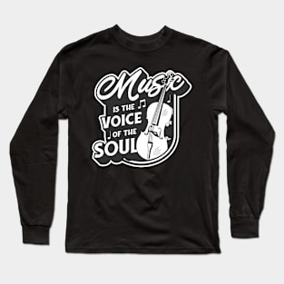 Music Is The Voice Of The Soul Long Sleeve T-Shirt